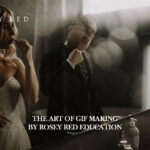 The art of gif making by Rosey Red Education